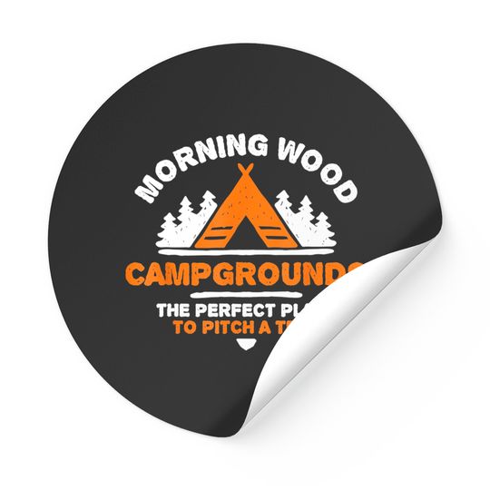 Funny Morning Wood and Pitching Tents Campground Gift Stickers