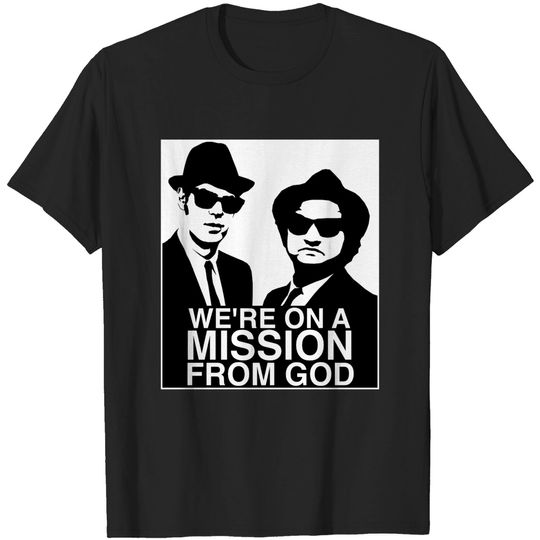 We're on a Mission From God Shirt Blues Brothers Shirt