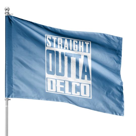Straight Outta Delco County Pride Patriot USA US House Flags