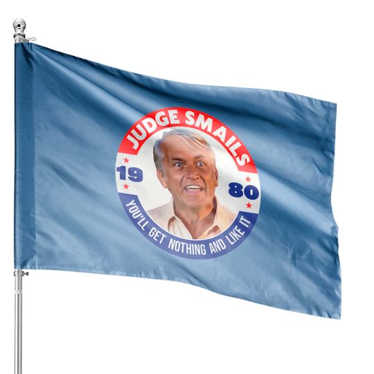 Caddyshack Golf Movie ● Judge Smails You'll Get Nothing - Caddyshack - House Flags