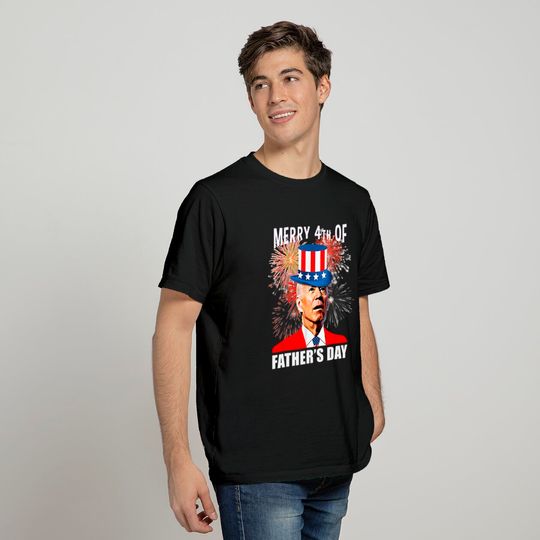 Joe Biden Merry 4th Of Father's Day 4th of July T-Shirt