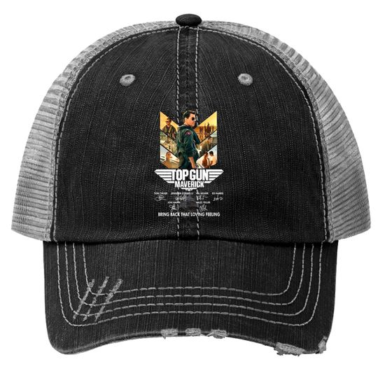 Top Gun Maverick Trucker Hats, Bring Back That Loving Feeling Trucker Hat