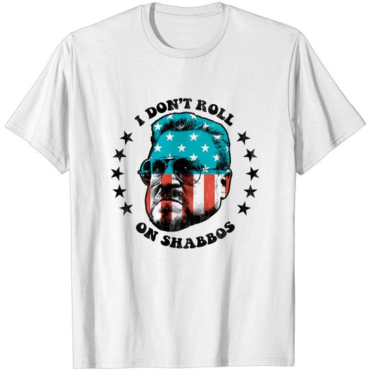 I don't roll on shabbos - The Big Lebowski - T-Shirt