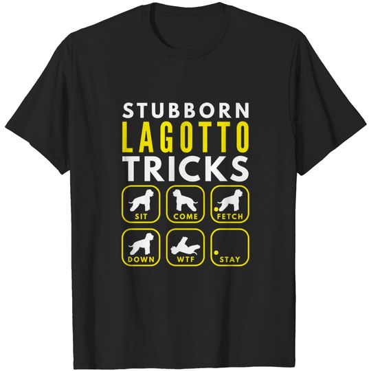 Stubborn Lagotto Tricks - Dog Training - Lagotto Romagnolo Dog - T-Shirt