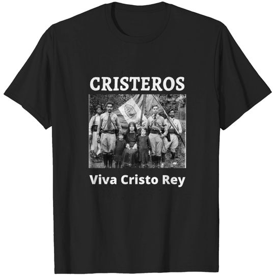 Cristeros Viva Cristo Rey Catholic T-shirt