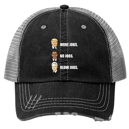 Donald Trump More Jobs Obama No Jobs Bill Clinton Trucker Hats