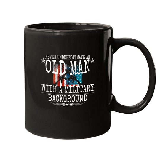 Never Underestimate An Old Man With A Military Background - Veteran - Mugs