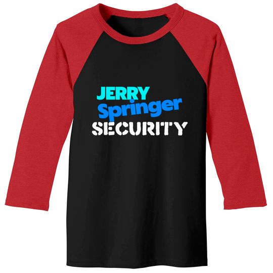 Jerry Springer Security - Jerry Springer - Baseball Tees