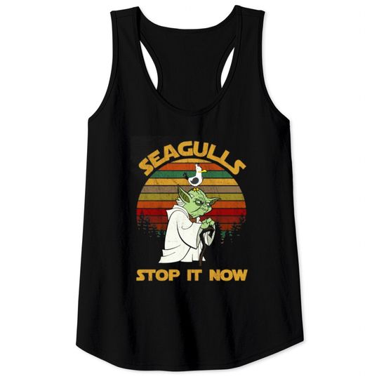 SEAGULLS STOP IT NOW Tank Tops