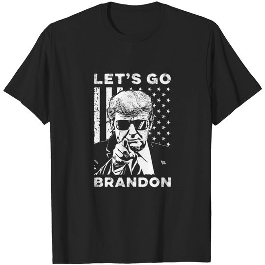 Lets Go Brandon Trump And America Flag - Lets Go Brandon - T-Shirt