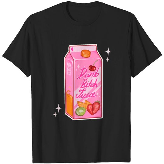 Dumb Bitch Juice T-shirt