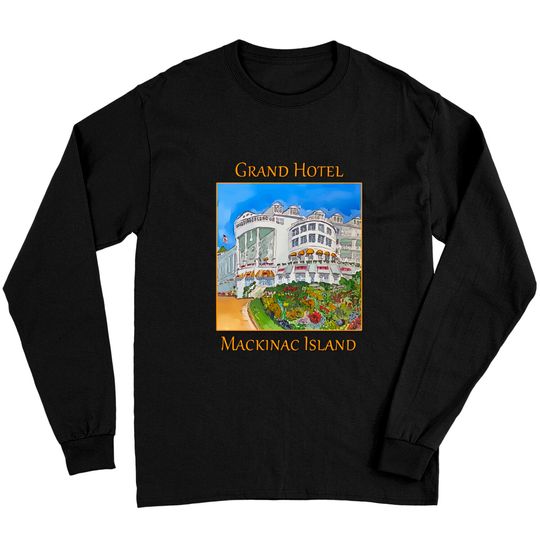 Grand Hotel in Mackinaw Island, Michigan - Mackinac Island - Long Sleeves