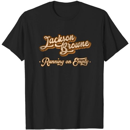 Jackson Browne Running on Empty - Jackson Browne - T-Shirt