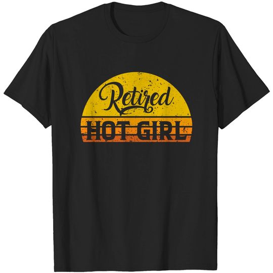Retired Hot Girl Vintage T-Shirts
