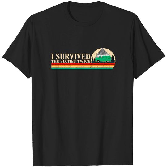 I Survived The Sixties 60S Twice T-shirt