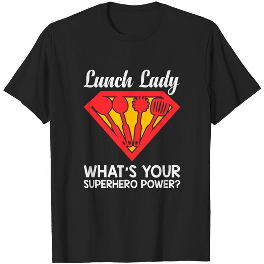 Lunch Lady Superhero Funny Lunch Lady Women's T-Shirt