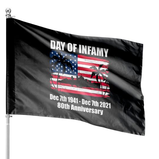 Pearl Harbor Anniversary - Day of Infamy House Flags