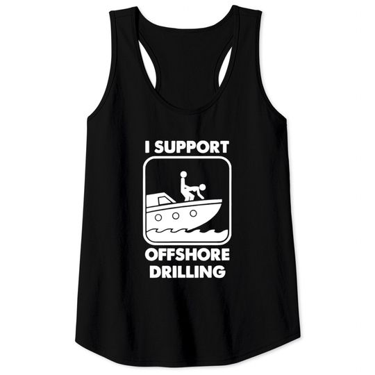 i support offshore drilling shirt Tank Tops