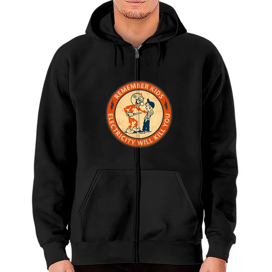 Electricity Will Kill You Kids - Electricity Will Kill You Kids - Zip Hoodies