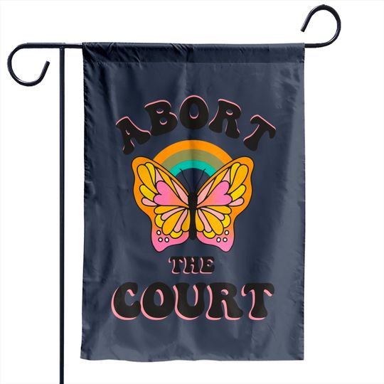 Abort the Court Pro-Choice Garden Flags Feminist Garden Flags