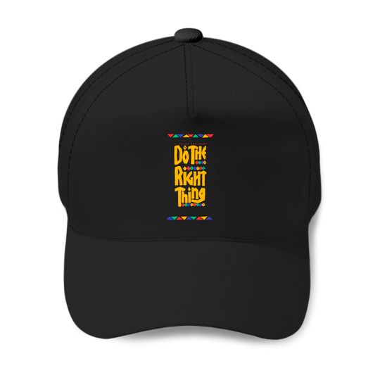 DO THE RIGHT THING /- Do The Right Thing - Baseball Caps