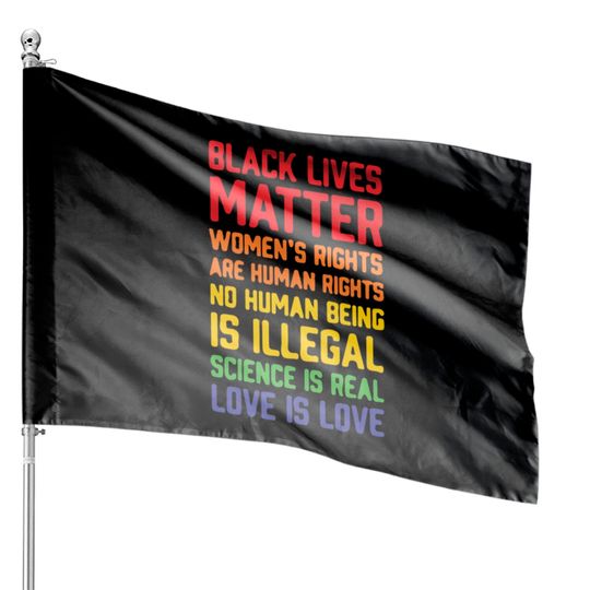 Black lives matter women's rights are human right House Flags