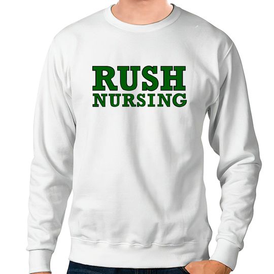 Rush Nursing (Classic) - Rush Univeristy - Sweatshirts