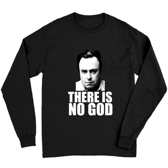 There is no god. Long Sleeves