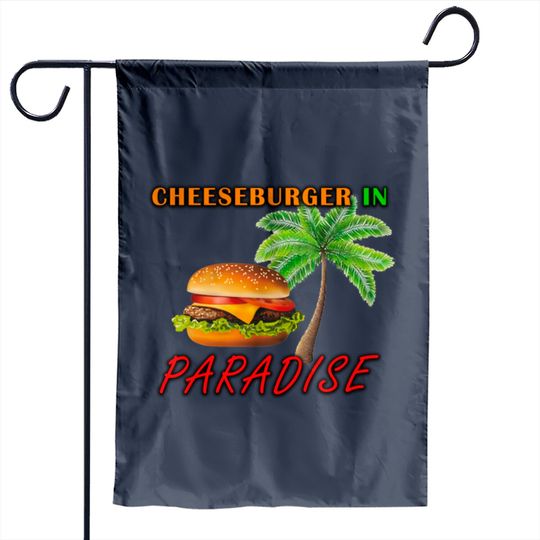 Cheeseburger in Paradise Garden Flags