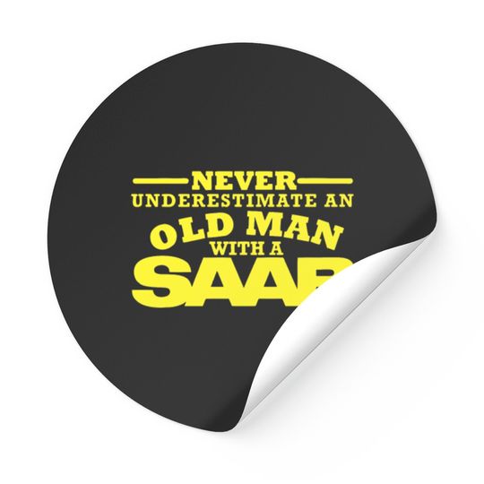 SAAB Never Underestimate An Old Man With A SAAB Stickers
