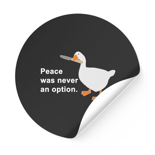 Peace Was Never An Option Goose Stickers, Peace Was Never An Option, Goose Stickers