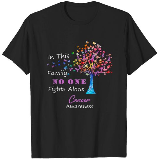 Cancer Awareness No One Fights Alone, Tree Ribbon Awareness - Cancer Awareness - T-Shirt