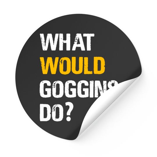 What Would Goggins Do ? Stickers