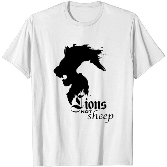 Lions not sheep - Politics Government - T-Shirt