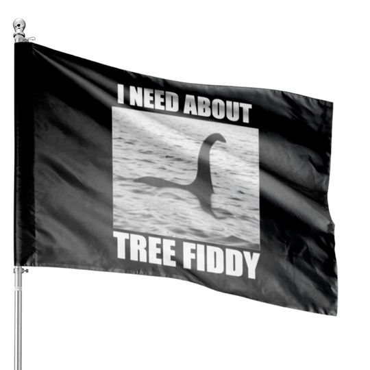 Tree Fiddy Funny Lochness Monster Meme House Flags