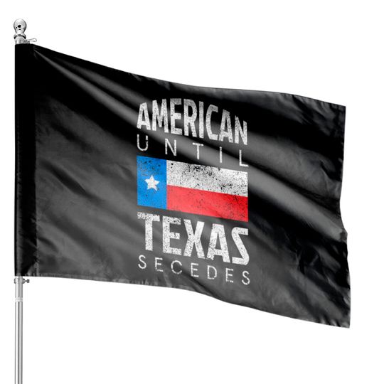 American until Texas secedes Design for Patriots House Flags