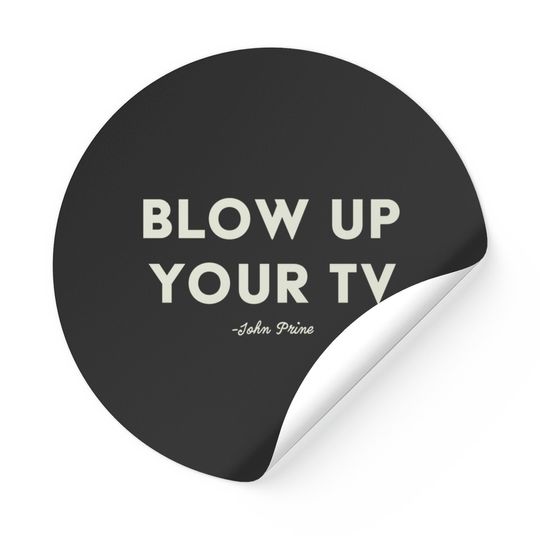 Blow Up Your TV John Prine Sticker Stickers