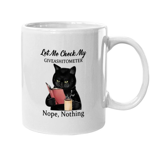 Let Me Check My GIVEASHITOMETER Black Cat Mugs