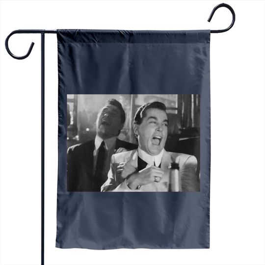 Goodfellas Ray Liotta Laughing Funny How Unisex Garden Flags