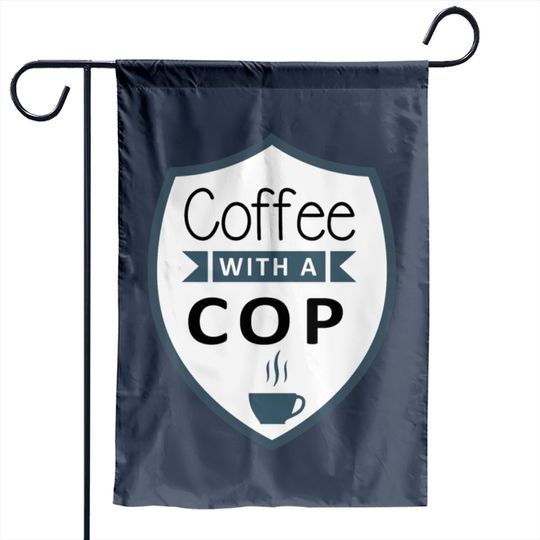 Coffee With a Cop Gets Garden Flag Garden Flag Garden Flags