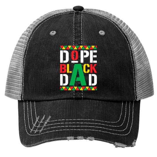Dope Black Dad Black Fathers Matter For Dads Father's Day - Dope Black Dad - Trucker Hats