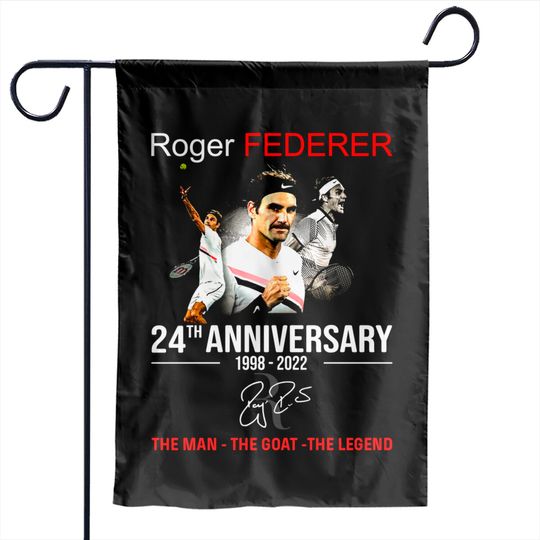 Roger Federer 24th Anniversary 1998 2022 The Man The Goat The Legend Garden Flags