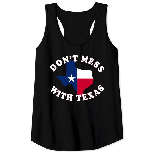 Womens Don't Mess With Texas State Outline and Flag Texas Tank Tops