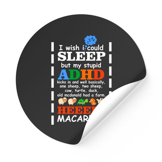 I Wish I could Sleep But My Stupid ADHD Kicks In Stickers