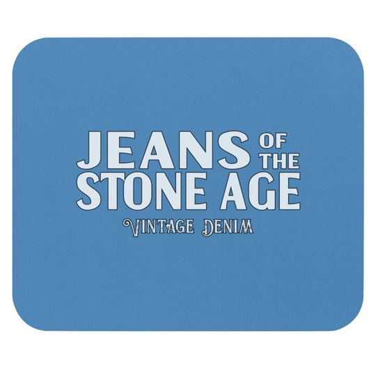 Jeans of the Stone Age - Bobs Burgers - Mouse Pads