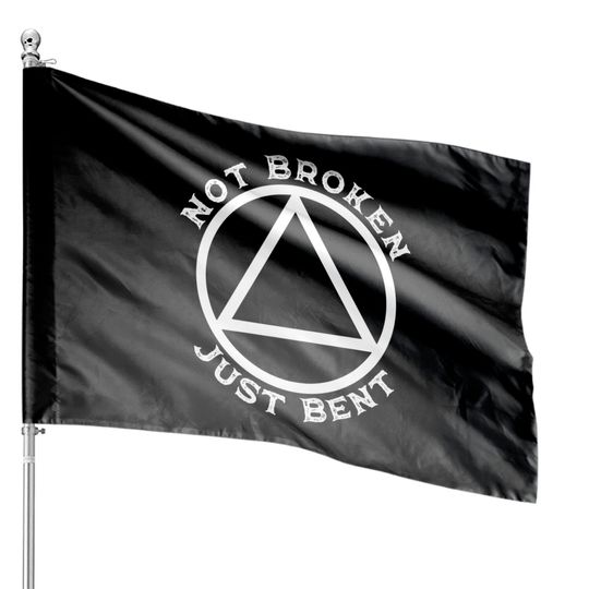 AA Not Broken Just Bent Alcoholics Anonymous Clean & Sober House Flags