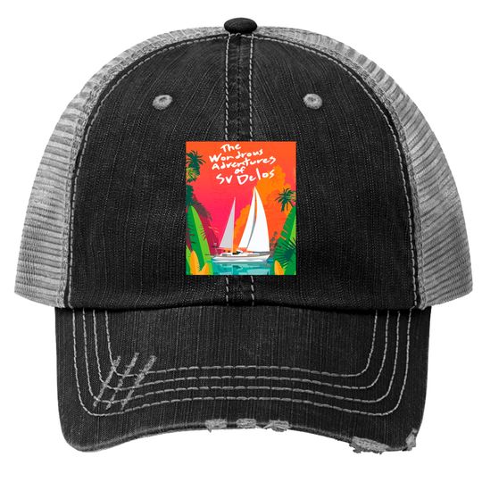 Adventures of SV Delos - Boats - Trucker Hats
