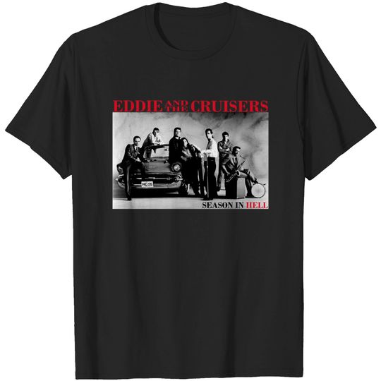 SEASON IN HELL - Eddie And The Cruisers - T-Shirt