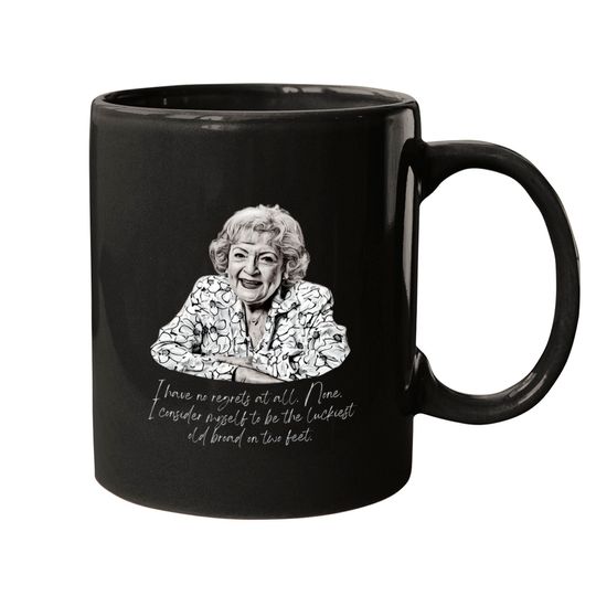 Betty White Quote - Betty White - Mugs
