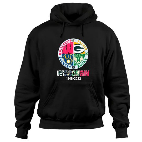 Wisconsin and Packers and Brewers and Bucks Wisconsin Sport 1948 2022  Hoodies